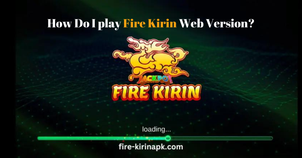 fire kirin web version