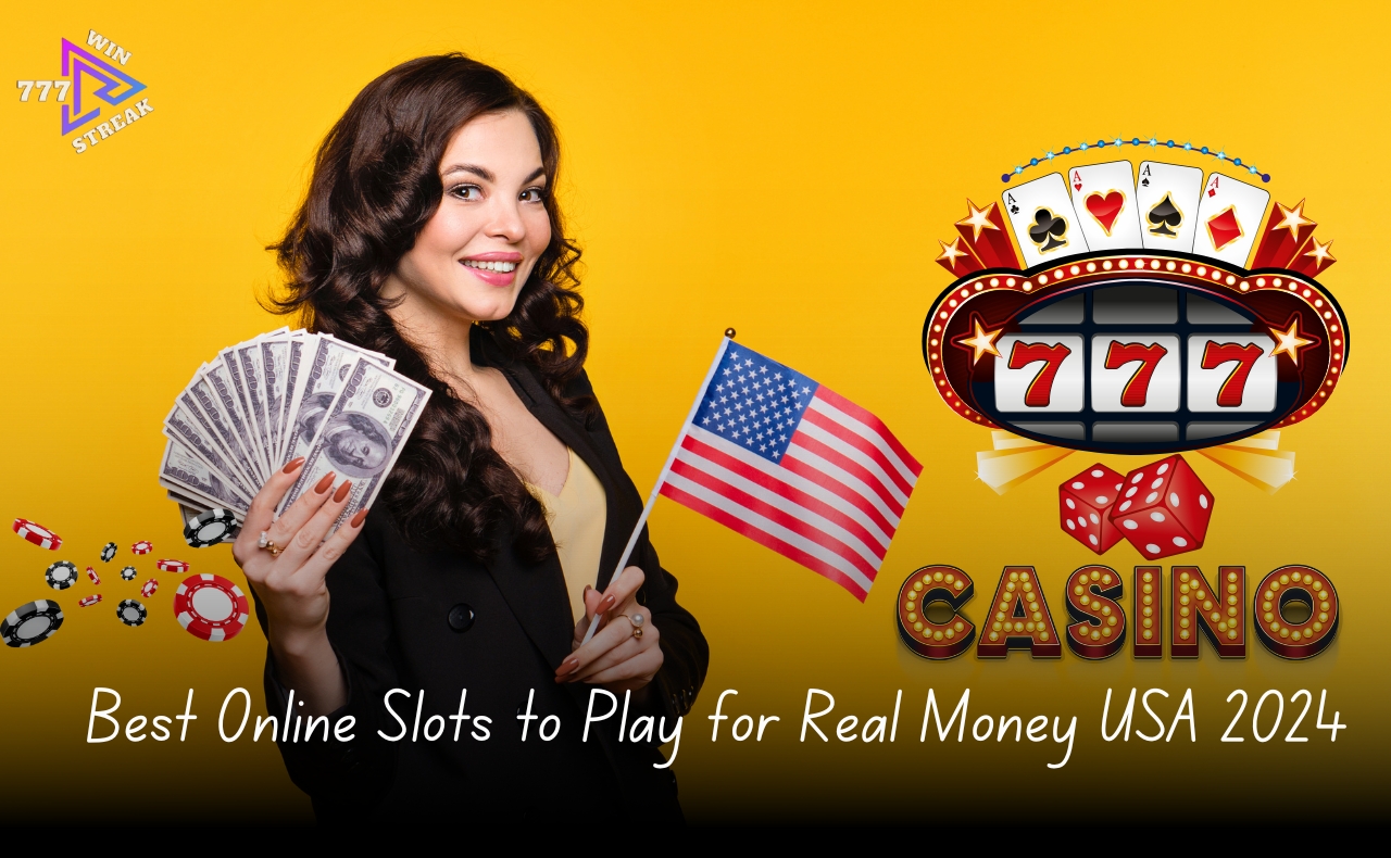 Best Online Slots to Play for Real Money USA 2024